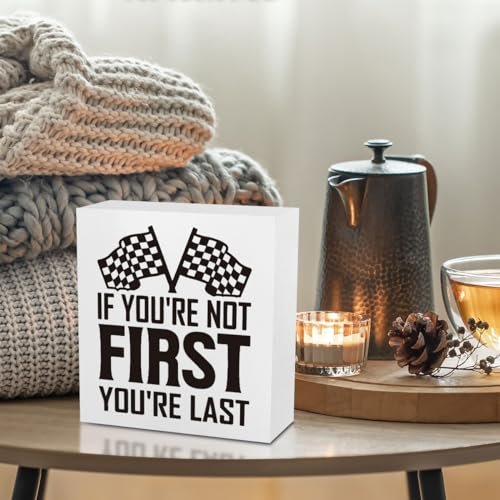 Funny Racing Sign: 'If You're Not First, You're Last'